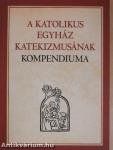 A Katolikus Egyház Katekizmusának kompendiuma