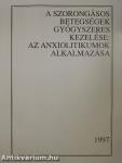 A szorongásos betegségek gyógyszeres kezelése: az anxiolitikumok alkalmazása