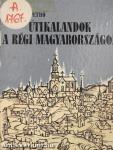 Útikalandok a régi Magyarországon