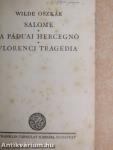 Salome/A páduai hercegnő/Flórenci tragédia