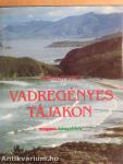 Vadregényes tájakon