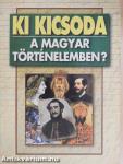 Ki kicsoda a magyar történelemben?