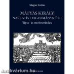 Mátyás király narratív hagyományköre. Típus- és motívumindex