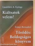 Kiáltsatok velem!/Törődés: Boldogságos könyvem