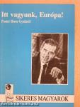 Itt vagyunk, Európa!