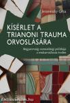 Kísérlet a trianoni trauma orvoslására - Magyarország szomszédsági politikája a rendszerváltozás éveiben