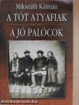 A tót atyafiak/A jó palócok