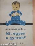 Mit egyen a gyerek?