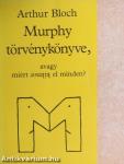 Murphy törvénykönyve, avagy miért romlik el minden?