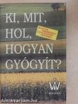 Ki, mit, hol, hogyan gyógyít?