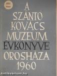 A Szántó Kovács Múzeum Évkönyve 1960