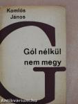 Gól nélkül nem megy