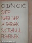 Szép nyári nap, a párkák szótlanul figyelnek