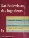 Das Fachwissen des Ingenieurs I/1.