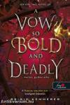 A Vow So Bold and Deadly - Merész, gyilkos eskü