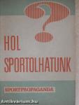 Hol sportolhatunk?