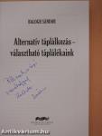 Alternatív táplálkozás - választható táplálékaink (dedikált példány)