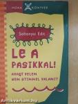 Le a pasikkal!