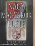 Nagy magyarok élete
