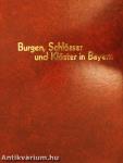 Burgen, Schlösser und Klöster in Bayern