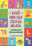 Erdő nincsen zöld ág nélkül - Szólások és közmondások