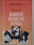 Szerelmeim: Bardot, Deneuve, Fonda