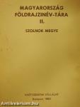 Magyarország földrajzinév-tára II. - Szolnok megye