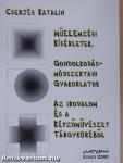 Műelemzési kísérletek, gondolkodás-módszertani gyakorlatok az irodalom és a képzőművészet tárgyköréből