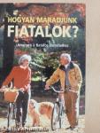 Hogyan maradjunk fiatalok?