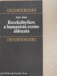 Raszkolnyikov, a humanista eszme áldozata