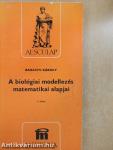 A biológiai modellezés matematikai alapjai I. (töredék)