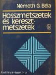 Hosszmetszetek és keresztmetszetek