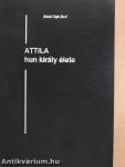 Attila hun király élete