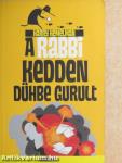 A rabbi kedden dühbe gurult