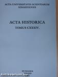 Acta Historica Tomus CXXXIV.