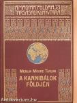 A kannibálok földjén