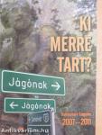 Kire merre tart?