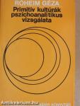 Primitív kultúrák pszichoanalitikus vizsgálata