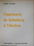 L'imprimerie de Gutenberg á l'électron