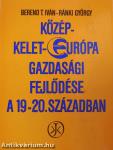 Közép-Kelet-Európa gazdasági fejlődése a 19-20. században