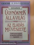 Ügynöknek áll a világ, avagy az eladás művészete