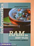 RAM-ba zárt világ