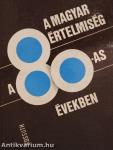 A magyar értelmiség a 80-as években