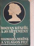 Hogyan készül a jó sütemény?