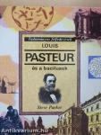 Louis Pasteur és a bacilusok