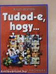 Tudod-e, hogy...