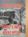 Obersalzberg, the "Eagle's Nest" and Adolf Hitler