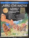 "Árpád jöve magyar néppel"