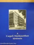 A Csepeli Munkásotthon története