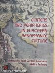 Centers and Peripheries in European Renaissance Culture